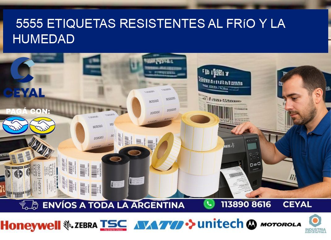 5555 Etiquetas resistentes al frío y la humedad