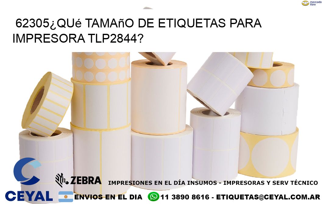 62305¿Qué tamaño de etiquetas para  impresora tlp2844?