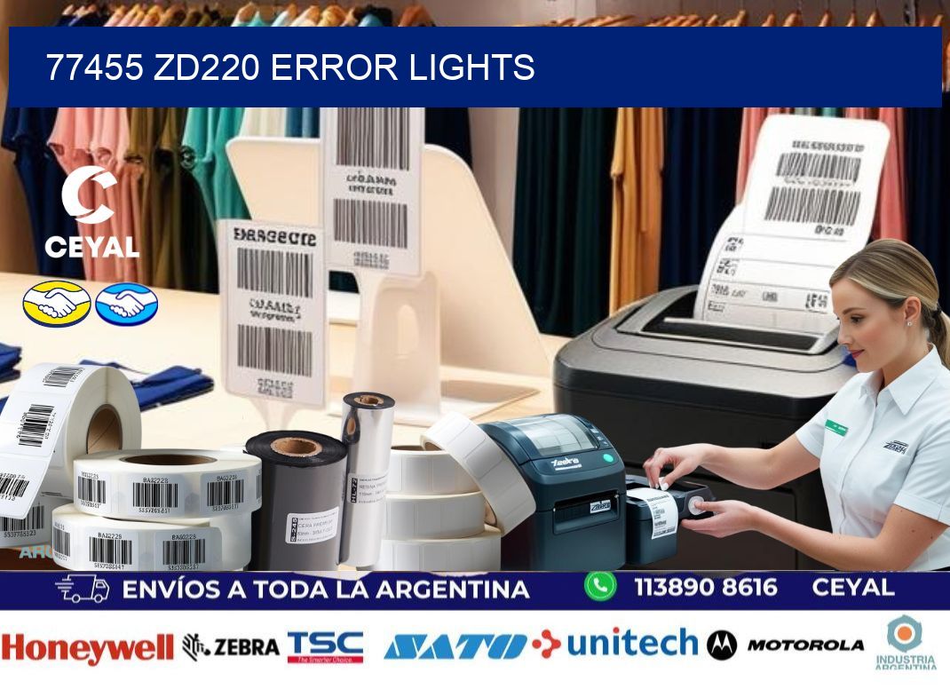77455 ZD220 error lights