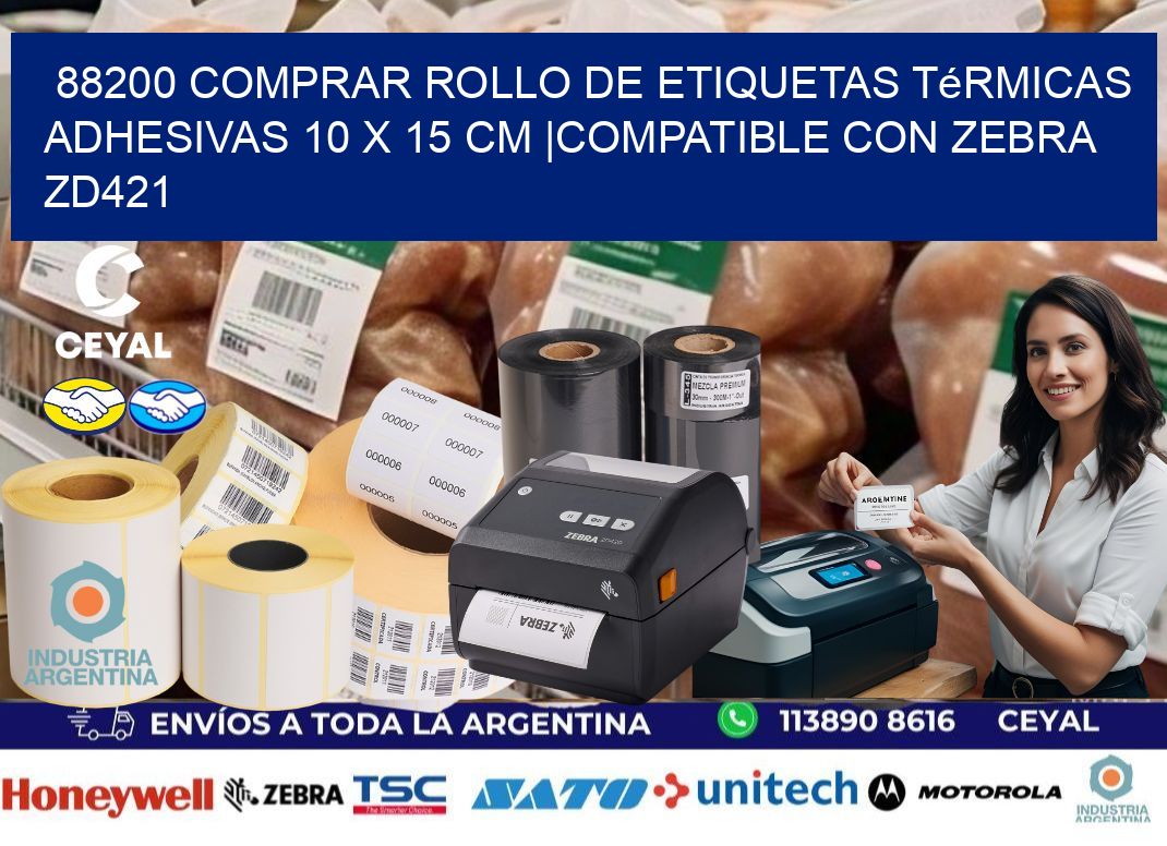 88200 Comprar Rollo de Etiquetas Térmicas Adhesivas 10 x 15 cm |Compatible con Zebra ZD421