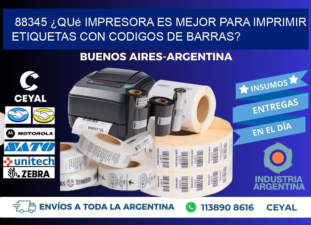 88345 ¿Qué impresora es mejor para imprimir etiquetas con codigos de barras?