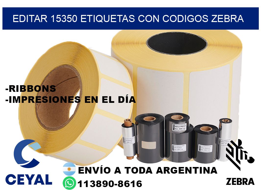 EDITAR 15350 ETIQUETAS CON CODIGOS ZEBRA