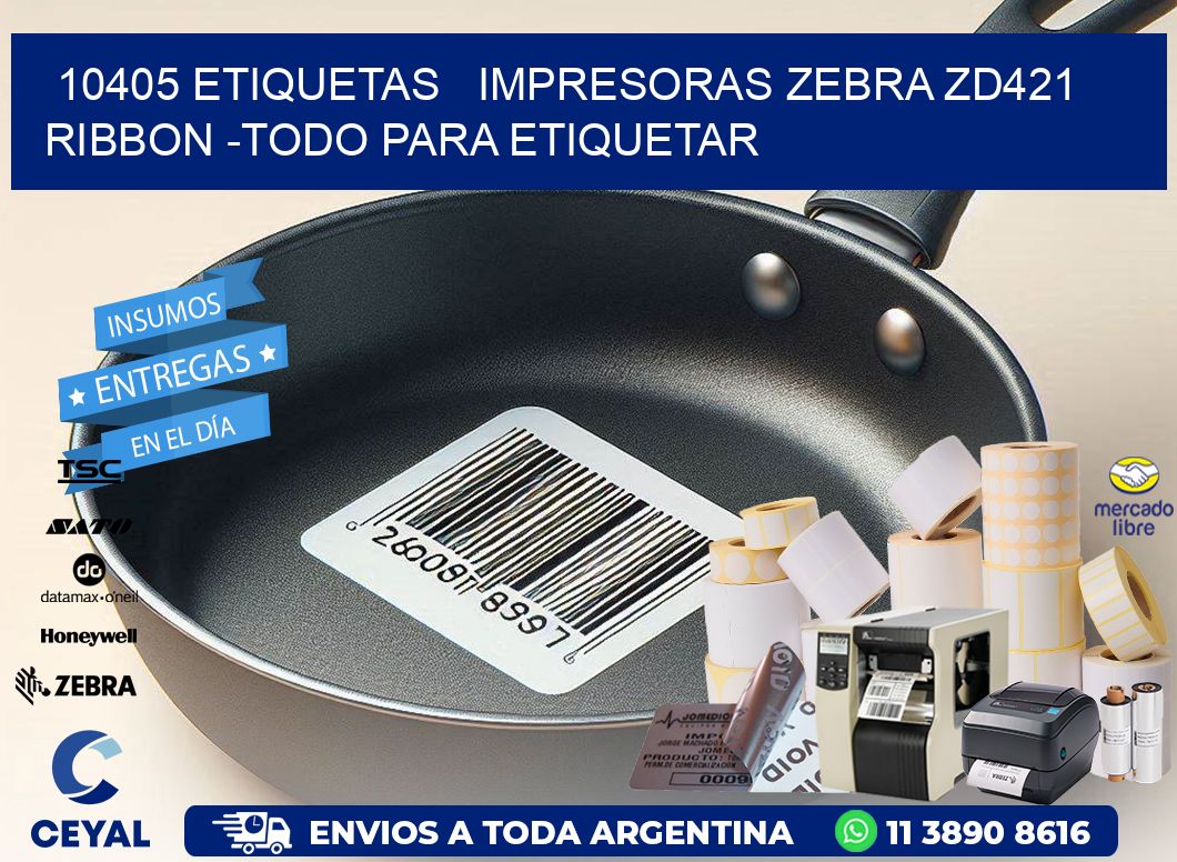 10405 etiquetas   impresoras zebra zd421 ribbon -Todo para Etiquetar