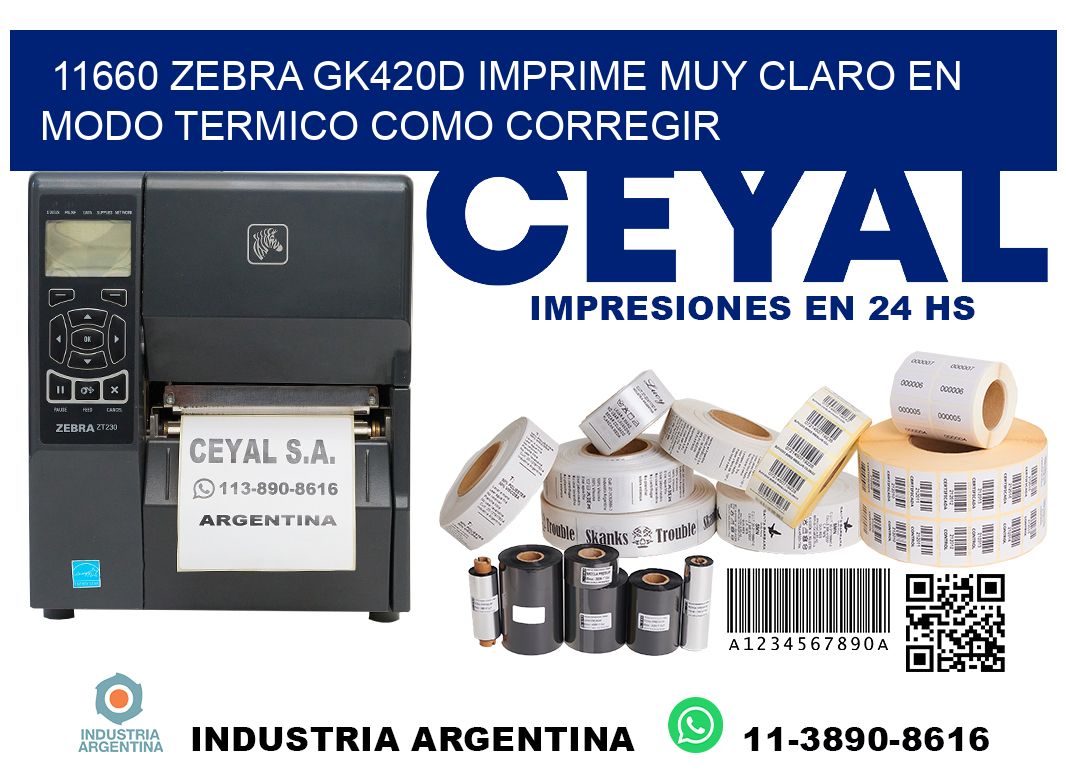 11660 zebra gk420d imprime muy claro en modo termico como corregir