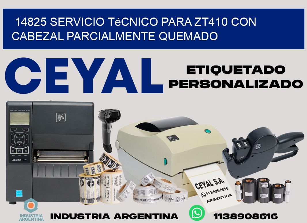 14825 servicio técnico para zt410 con cabezal parcialmente quemado