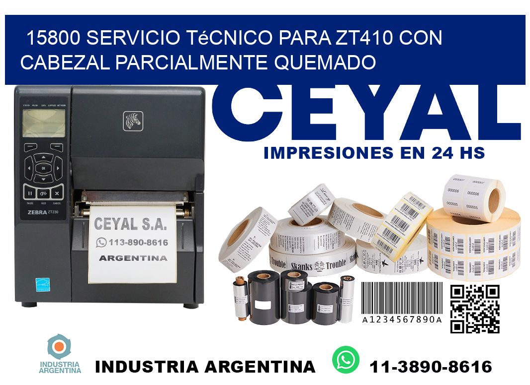 15800 servicio técnico para zt410 con cabezal parcialmente quemado