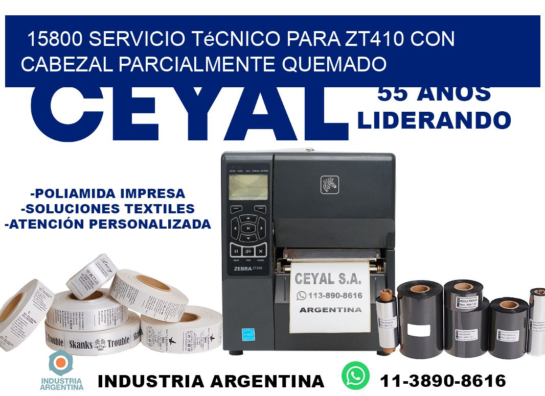 15800 servicio técnico para zt410 con cabezal parcialmente quemado