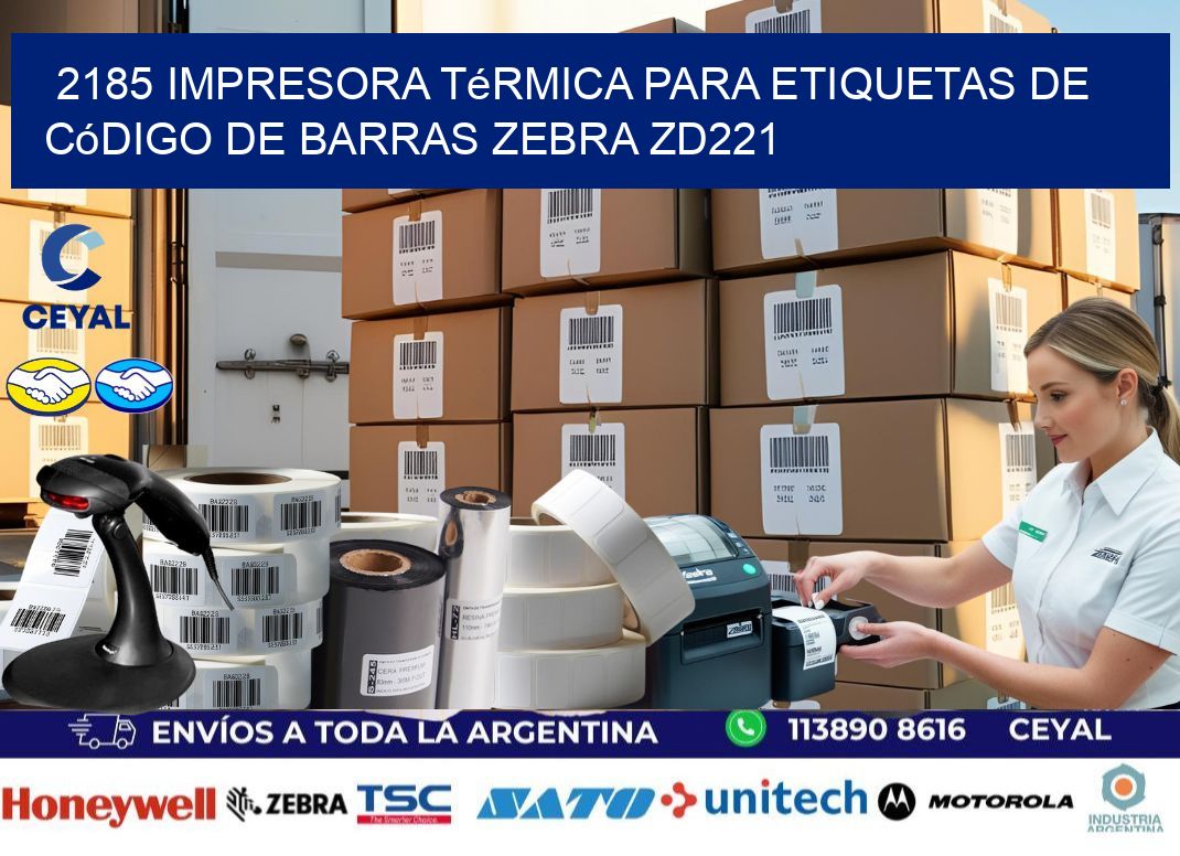2185 impresora térmica para etiquetas de código de barras Zebra ZD221