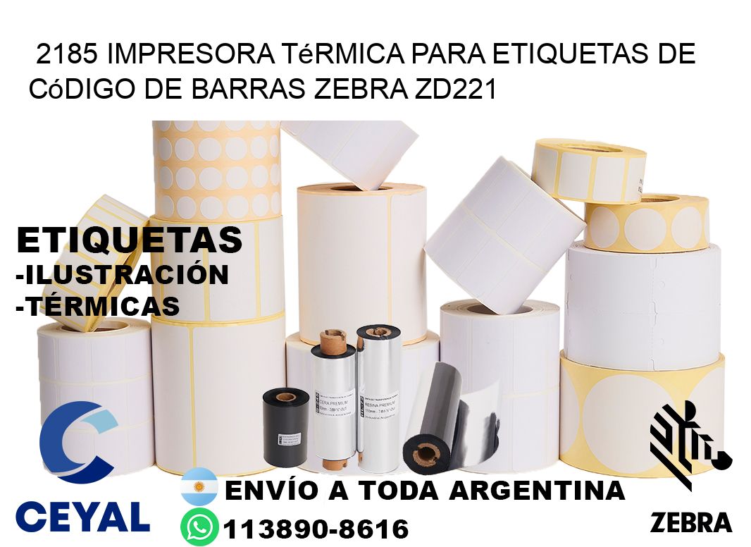 2185 impresora térmica para etiquetas de código de barras Zebra ZD221