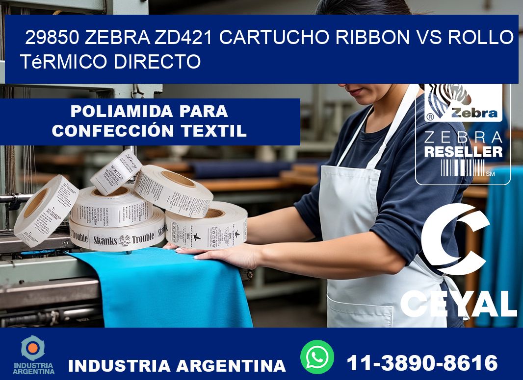 29850 Zebra ZD421 cartucho ribbon vs rollo térmico directo