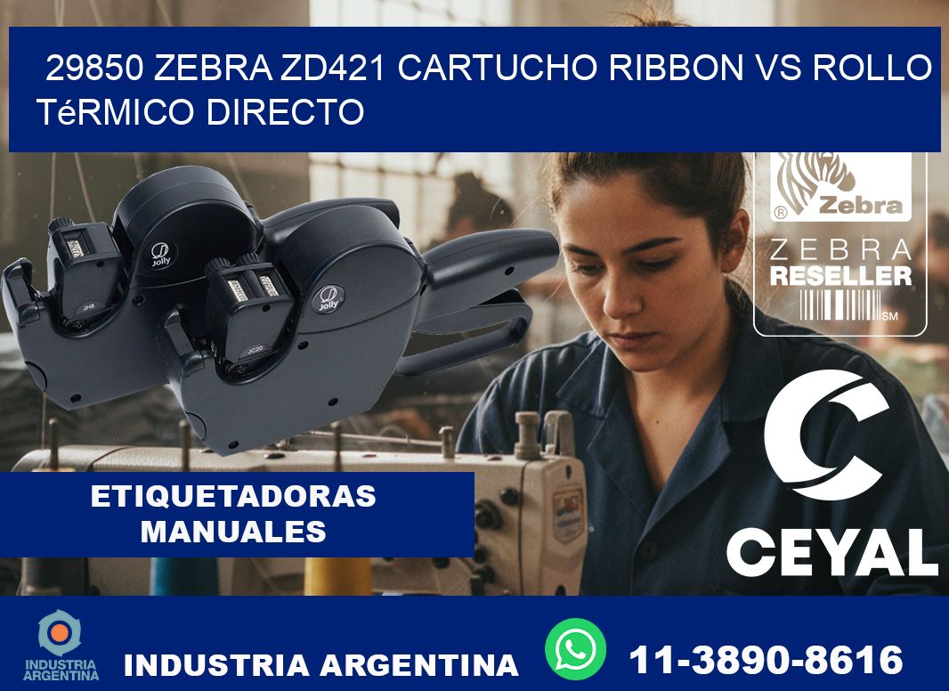 29850 Zebra ZD421 cartucho ribbon vs rollo térmico directo