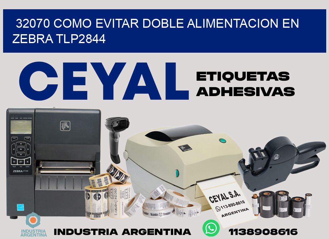 32070 como evitar doble alimentacion en zebra tlp2844