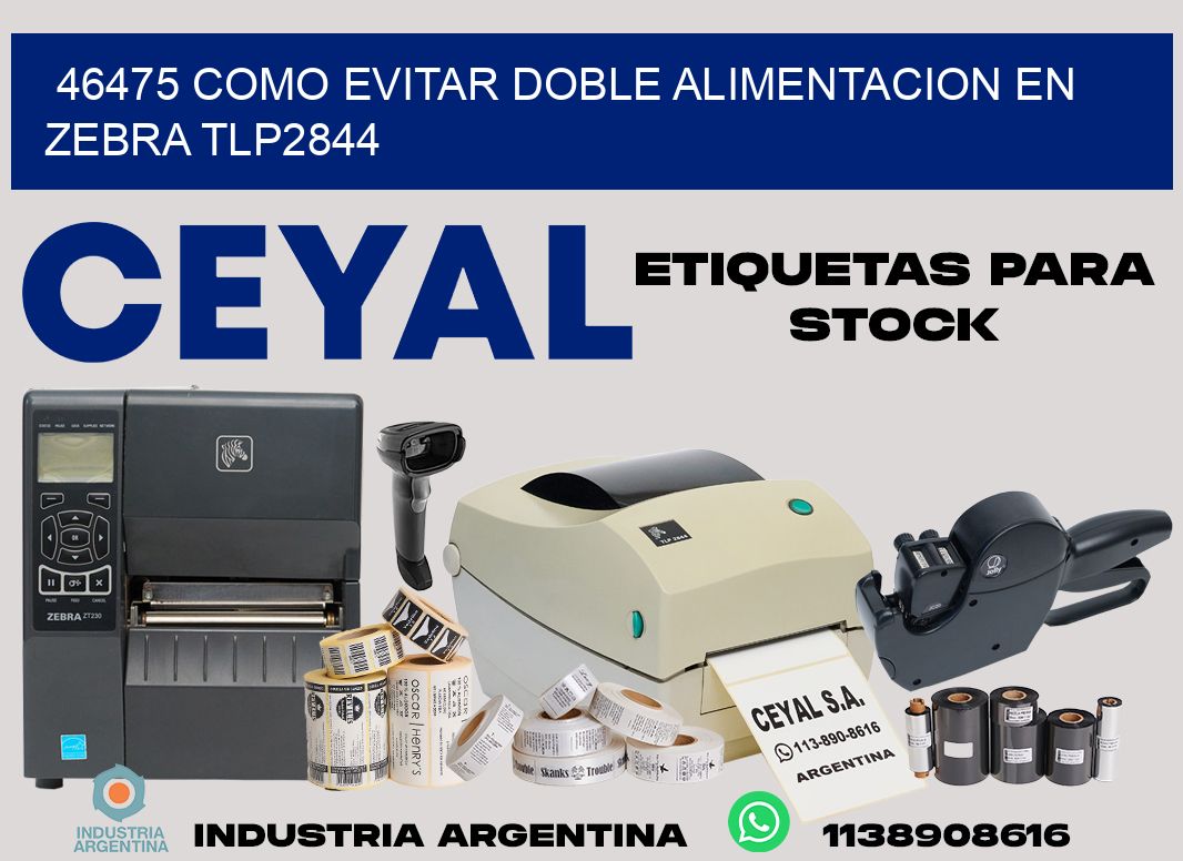 46475 como evitar doble alimentacion en zebra tlp2844