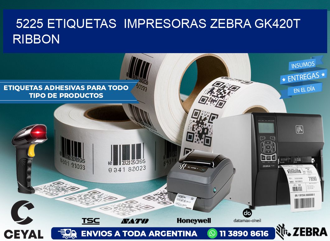 5225 Etiquetas  impresoras zebra gk420t ribbon
