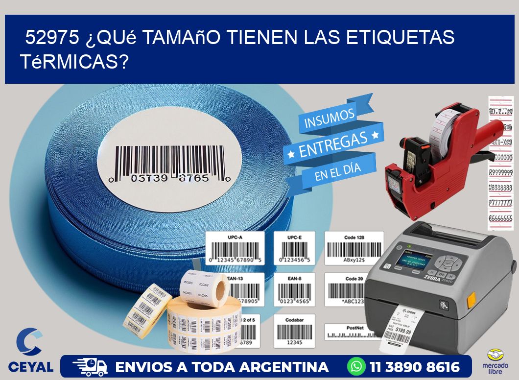 52975 ¿Qué tamaño tienen las etiquetas térmicas?