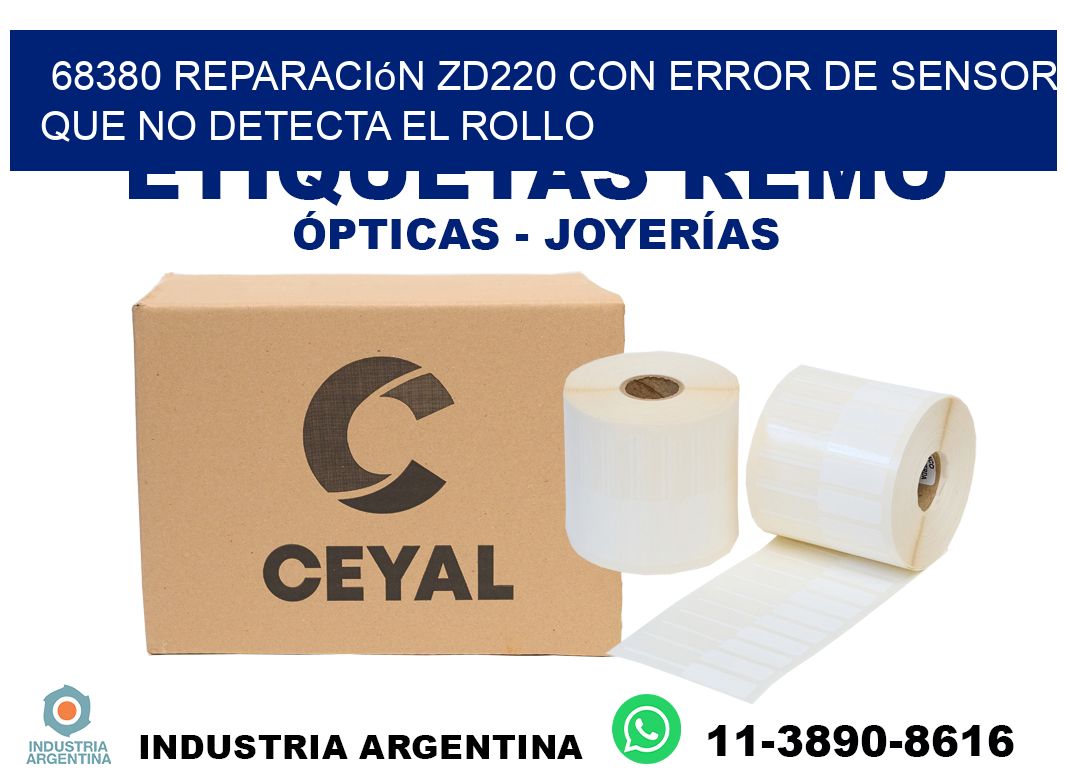 68380 reparación zd220 con error de sensor que no detecta el rollo