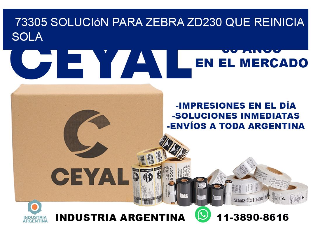 73305 solución para zebra zd230 que reinicia sola
