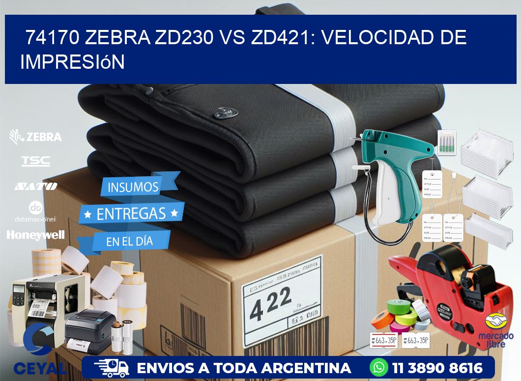 74170 Zebra ZD230 vs ZD421: velocidad de impresión