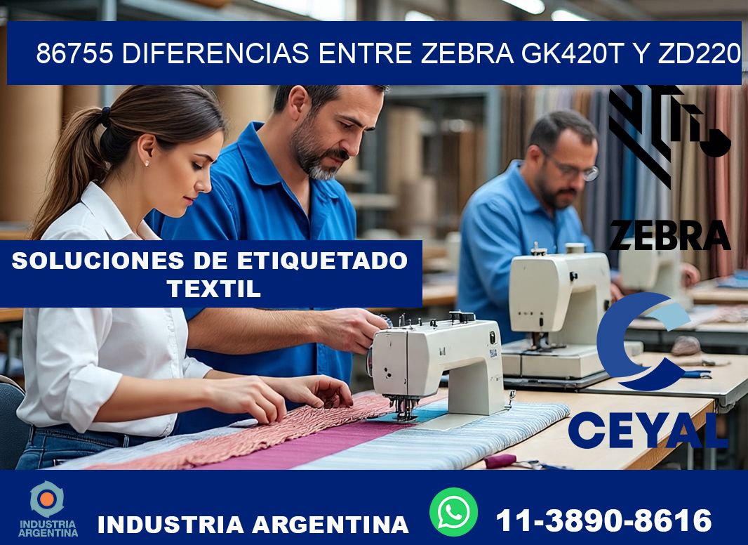 86755 diferencias entre zebra gk420t y zd220