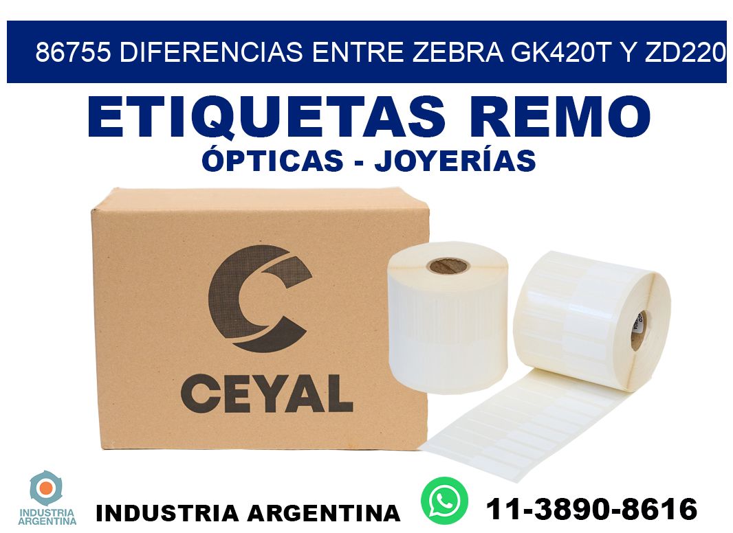 86755 diferencias entre zebra gk420t y zd220