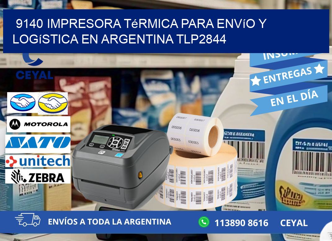 9140 impresora térmica para envío y logística en Argentina TLP2844