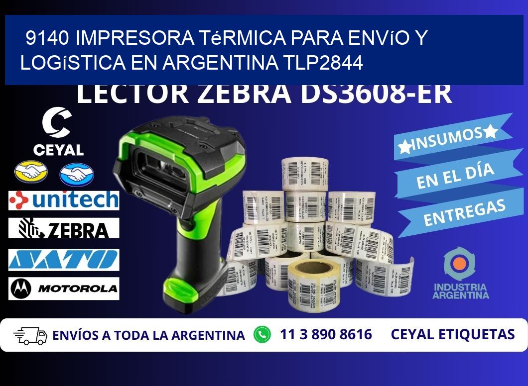 9140 impresora térmica para envío y logística en Argentina TLP2844