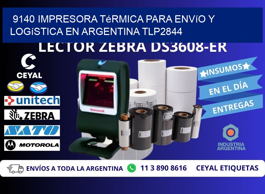 9140 impresora térmica para envío y logística en Argentina TLP2844