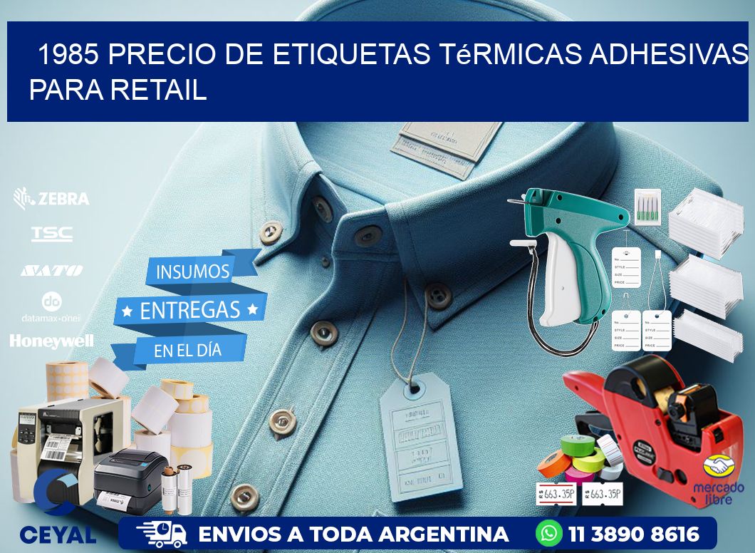 1985 precio de etiquetas térmicas adhesivas para retail