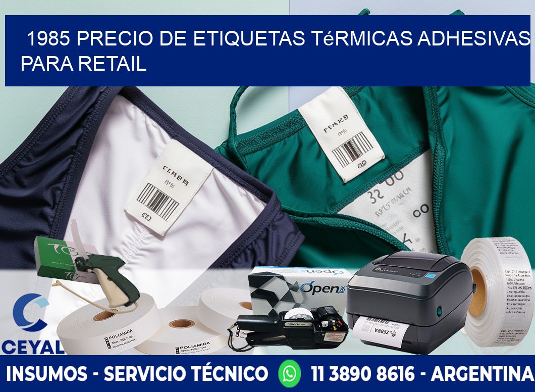 1985 precio de etiquetas térmicas adhesivas para retail