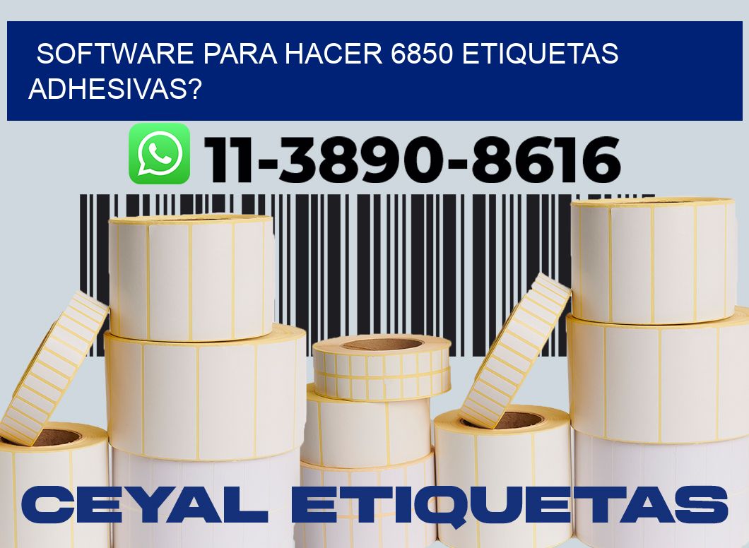 Software para hacer 6850 etiquetas adhesivas?