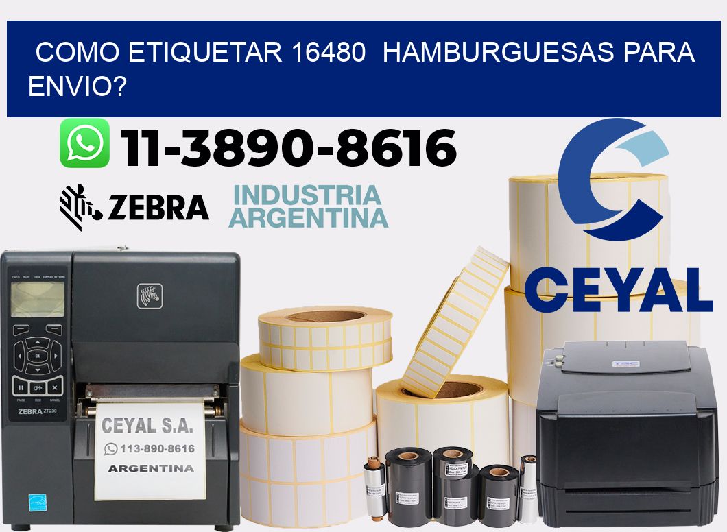 como etiquetar 16480 hamburguesas para envio?