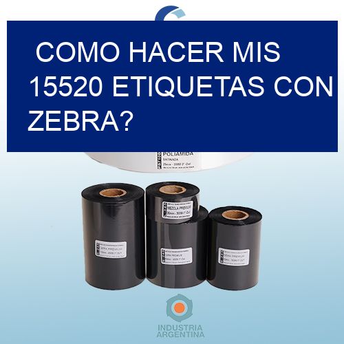como hacer mis 15520 etiquetas con zebra?