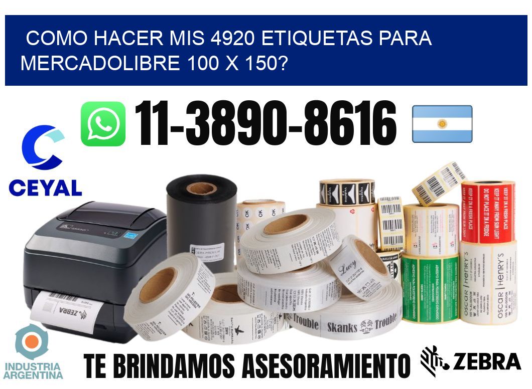 como hacer mis 4920 etiquetas para mercadolibre 100 x 150?