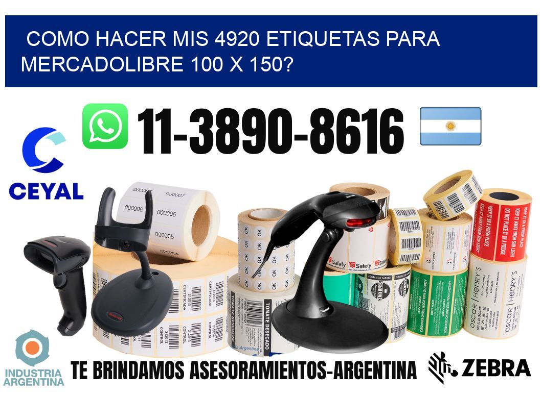 como hacer mis 4920 etiquetas para mercadolibre 100 x 150?