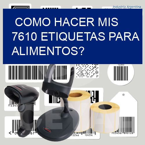 como hacer mis 7610 etiquetas para alimentos?