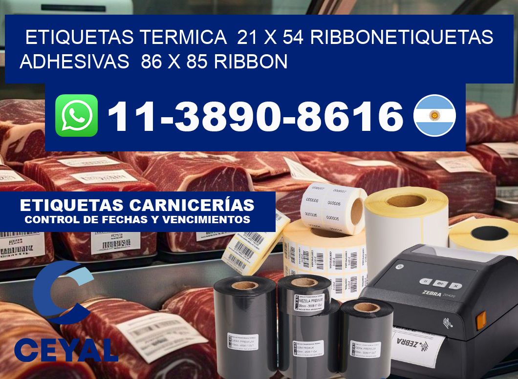 Etiquetas termica  21 x 54 ribbonEtiquetas adhesivas  86 x 85 ribbon