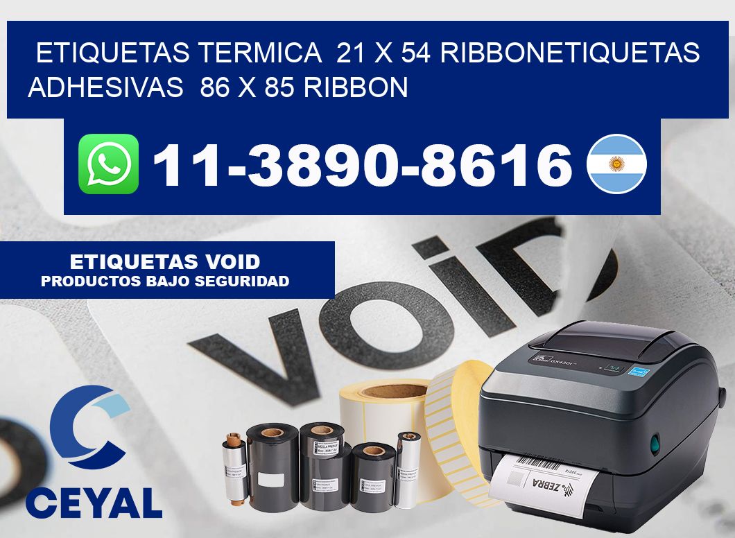 Etiquetas termica  21 x 54 ribbonEtiquetas adhesivas  86 x 85 ribbon