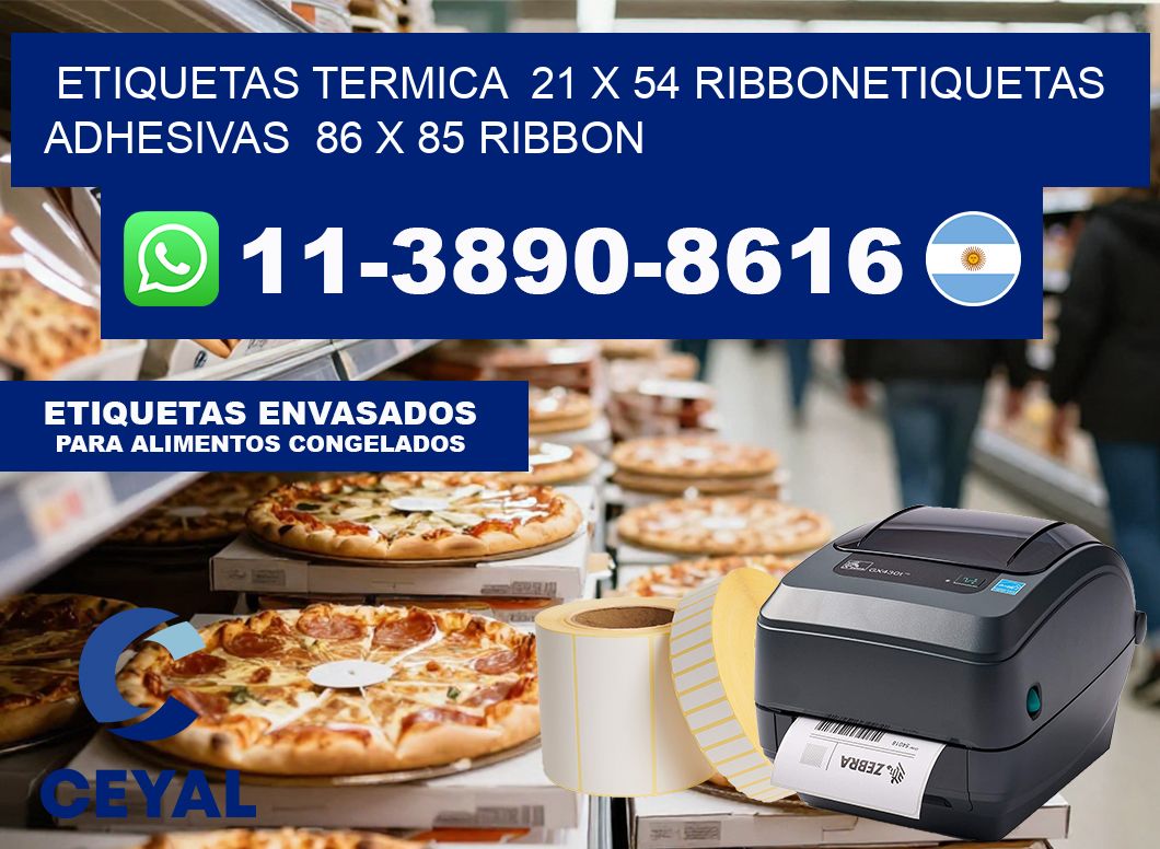 Etiquetas termica  21 x 54 ribbonEtiquetas adhesivas  86 x 85 ribbon