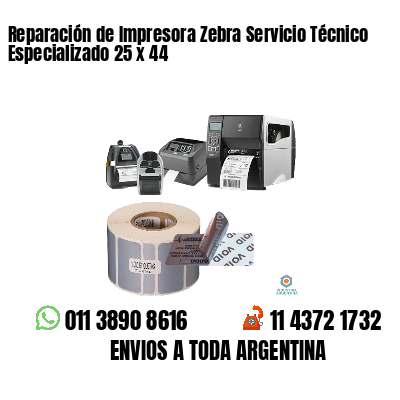 Reparación de Impresora Zebra Servicio Técnico Especializado 25 x 44