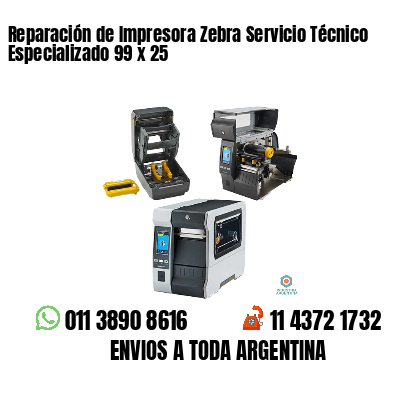 Reparación de Impresora Zebra Servicio Técnico Especializado 99 x 25