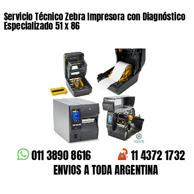 Servicio Técnico Zebra Impresora con Diagnóstico Especializado 51 x 86
