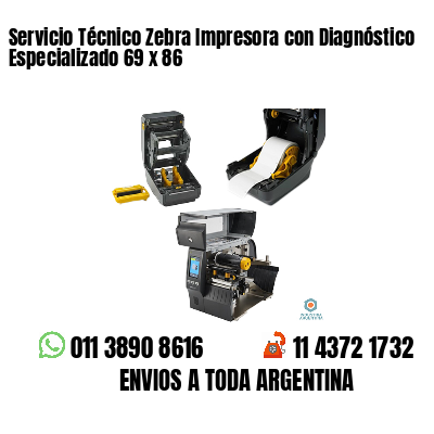 Servicio Técnico Zebra Impresora con Diagnóstico Especializado 69 x 86