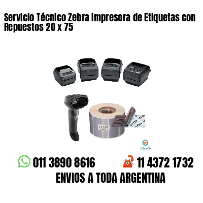 Servicio Técnico Zebra Impresora de Etiquetas con Repuestos 20 x 75