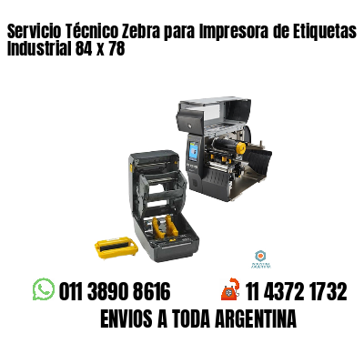Servicio Técnico Zebra para Impresora de Etiquetas Industrial 84 x 78
