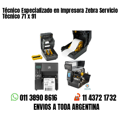 Técnico Especializado en Impresora Zebra Servicio Técnico 71 x 91