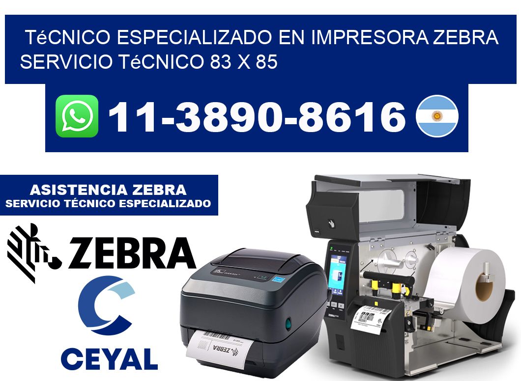 Técnico Especializado en Impresora Zebra Servicio Técnico 83 x 85