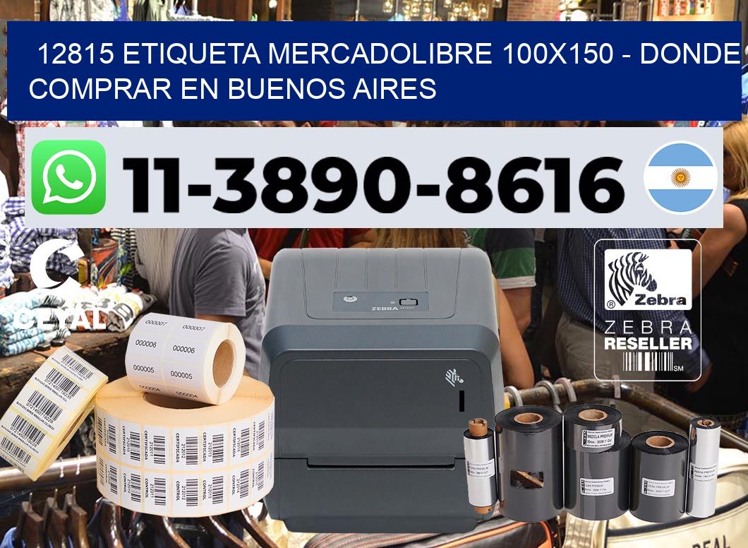 12815 etiqueta MercadoLibre 100×150 – Donde Comprar en Buenos Aires