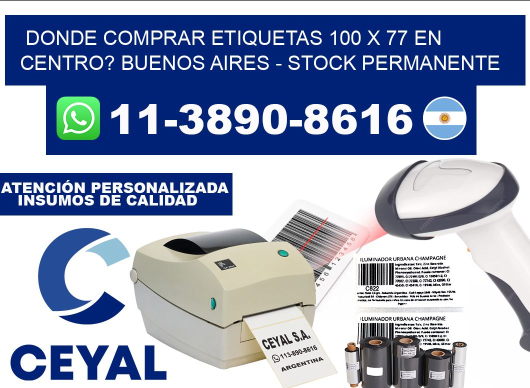 Donde Comprar etiquetas 100 x 77 en CENTRO? Buenos Aires - Stock permanente