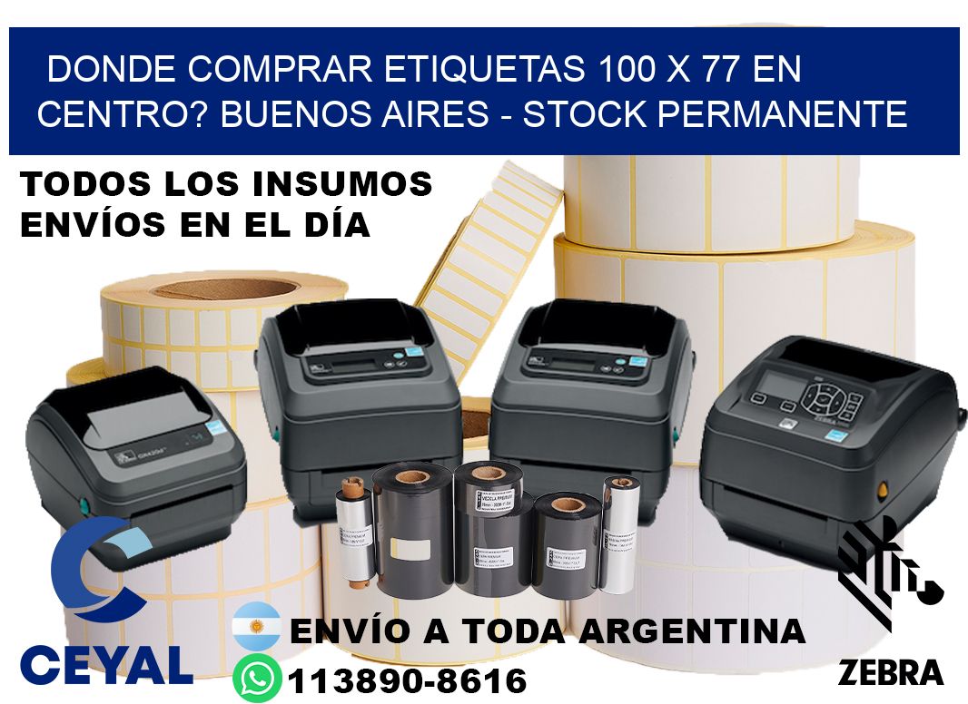 Donde Comprar etiquetas 100 x 77 en CENTRO? Buenos Aires - Stock permanente