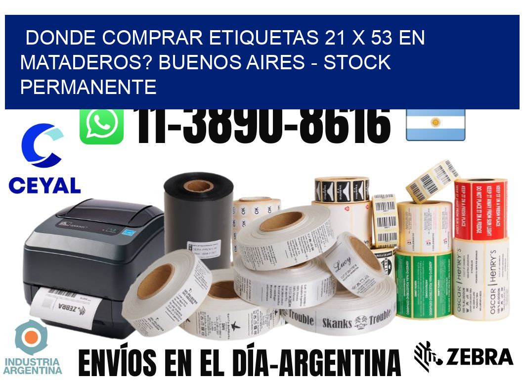 Donde Comprar etiquetas 21 x 53 en MATADEROS? Buenos Aires - Stock permanente